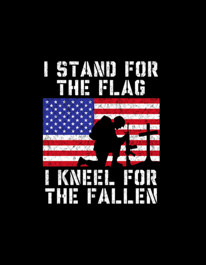 I Stand For The Flag I Kneel For The Fallen T-shirt